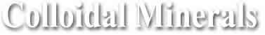 colloidal Mineral supplements